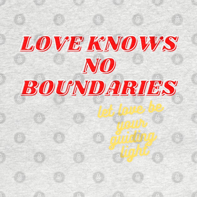 Love Knows No Boundaries by baseCompass